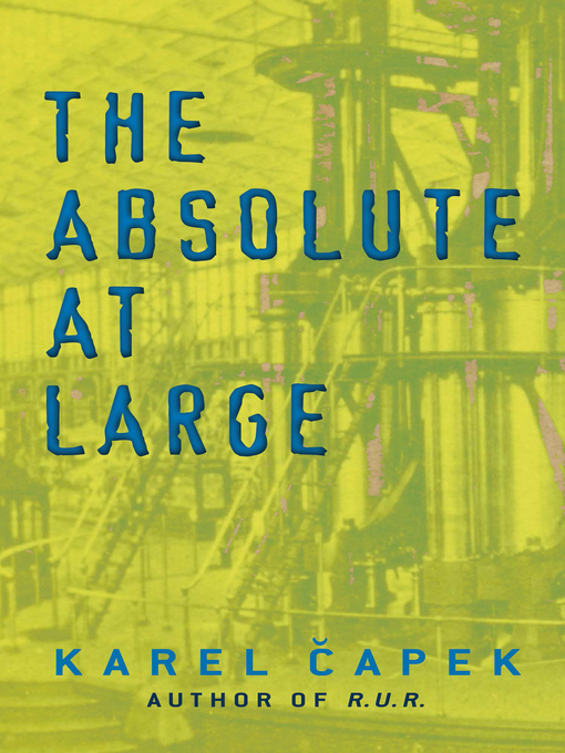 Title details for The Absolute at Large by Karel Capek - Available